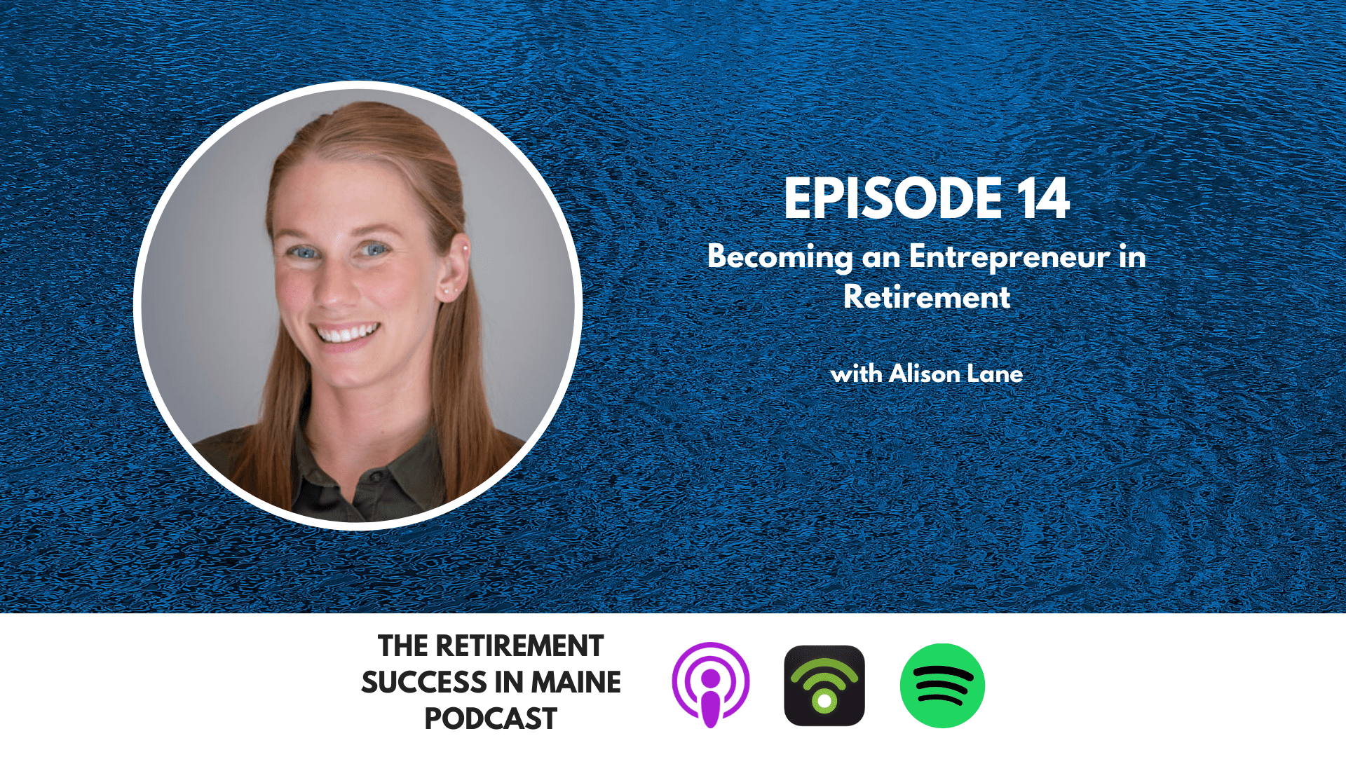 The Retirement Success in Maine Podcast Ep 014 an